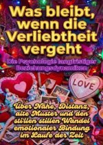 Was bleibt, wenn die Verliebtheit vergeht: Die Psychologie langfristiger Beziehungsdynamiken