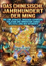 Das chinesische Jahrhundert der Ming