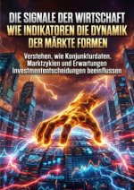 Die Signale der Wirtschaft: Wie Indikatoren die Dynamik der Märkte formen