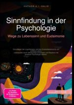 Sinnfindung in der Psychologie: Wege zu Lebenssinn und Eudaimonie