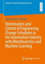 Optimisation and Control of Engineering Change Schedules in the Automotive Industry with Metaheuristics and Machine Learning