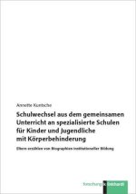 Schulwechsel aus dem gemeinsamen Unterricht an spezialisierte Schulen für Kinder und Jugendliche mit Körperbehinderung