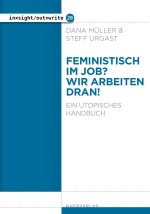 Feministisch im Job? Wir arbeiten dran!