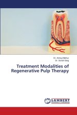 Treatment Modalities of Regenerative Pulp Therapy