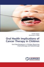 Oral Health Implications of Cancer Therapy in Children