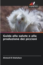 Guida alla salute e alla produzione dei piccioni