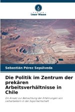 Die Politik im Zentrum der prekären Arbeitsverhältnisse in Chile
