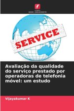 Avaliação da qualidade do serviço prestado por operadoras de telefonia móvel: um estudo