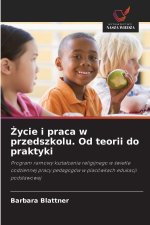 ycie i praca w przedszkolu. Od teorii do praktyki