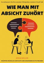 Wie man mit Absicht zuhört