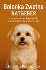 Bolonka Zwetna Ratgeber - Das ultimative Bolonka Zwetna Buch
