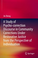 A Study of Psycho-correction Discourse in Community Corrections Under Restorative Justice from the Perspective of Individuation