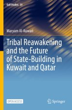 Tribal Reawakening and the Future of State-Building in Kuwait and Qatar
