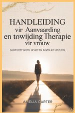 Handleiding vir Aanvaarding en Towijding Therapie vir Vrouw