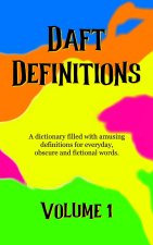 Daft Definitions Volume 1