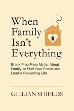 When Family Isn't Everything
