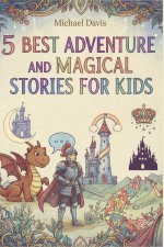 5 Best Bedtime Magical Adventure Stories for Kids Ages 5-10