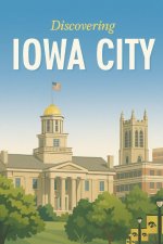 Discovering Iowa City