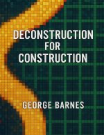 Deconstruction for Construction