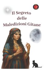Il Segreto delle Maledizioni Gitane