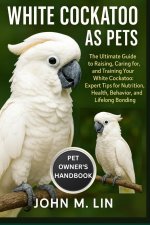 WHITE COCKATOO AS PETS