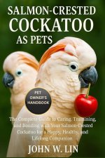 SALMON-CRESTED COCKATOO AS PETS