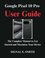 Google Pixel 10 Pro User Guide