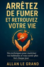 ARRÊTEZ DE FUMER ET RETROUVEZ VOTRE VIE