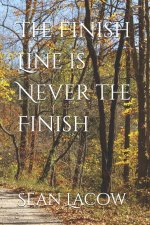 The Finish Line is Never the Finish