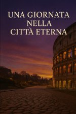 UNA GIORNATA NELLA CITTÀ ETERNA