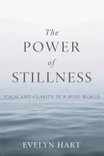 THE POWER OF STILLNESS
