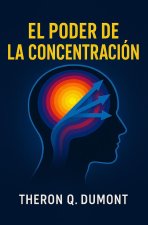 El Poder de La Concentración