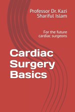 Cardiac Surgery Basics