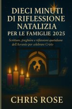 DIECI MINUTI DI RIFLESSIONE NATALIZIA PER LE FAMIGLIE 2025