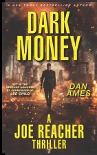 DARK MONEY (A Joe Reacher Thriller)