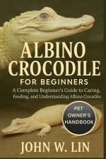 ALBINO CROCODILE FOR BEGINNERS