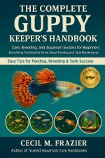 THE COMPLETE GUPPY KEEPER'S HANDBOOK