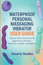 WATERPROOF PERSONAL MASSAGING VIBRATOR USER GUIDE