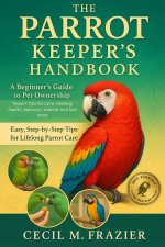 THE PARROT KEEPER'S HANDBOOK