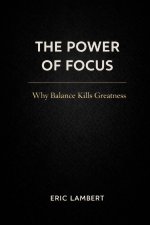 The Power of Focus