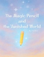 The Magic Pencil and the Vanished World