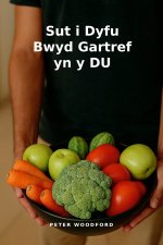 Sut i Dyfu Bwyd Gartref yn y DU