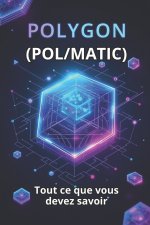 Polygon (POL/MATIC) Tout ce que vous devez savoir