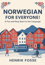 Norwegian for Everyone! A Fun and Easy Start to the Language