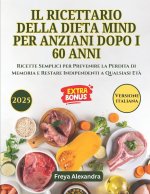IL RICETTARIO DELLA DIETA MIND PER ANZIANI DOPO I 60 ANNI