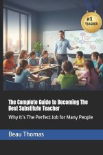 The Complete Guide to Becoming The Best Substitute Teacher