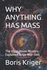 WHY ANYTHING HAS MASS