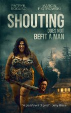 Shouting does not befit a man