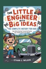 THE LITTLE ENGINEER WITH BIG IDEAS