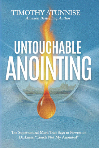 Untouchable Anointing